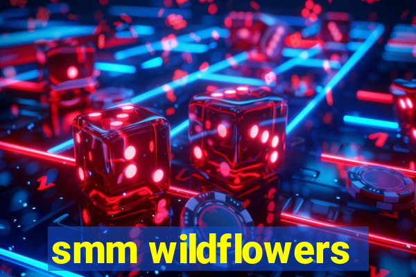 smm wildflowers